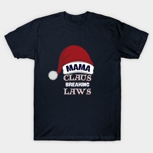 Mama Claus: Lawbreaker Chic T-Shirt